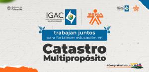 Conozca los 4 nuevos programas que presenta el IGAC y el SENA para fortalecer educación en Catastro Multipropósito