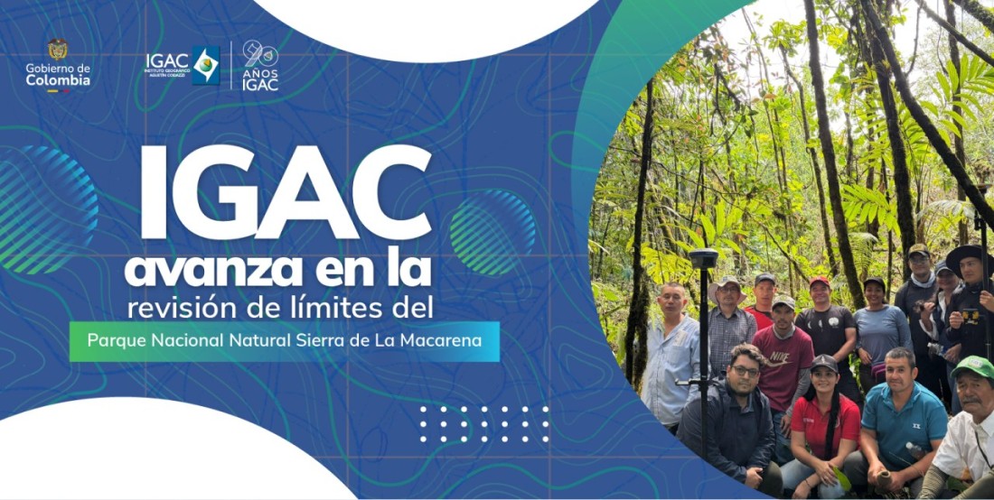 IGAC avanza en la revisión de límites del Parque Nacional Natural Sierra de La Macarena