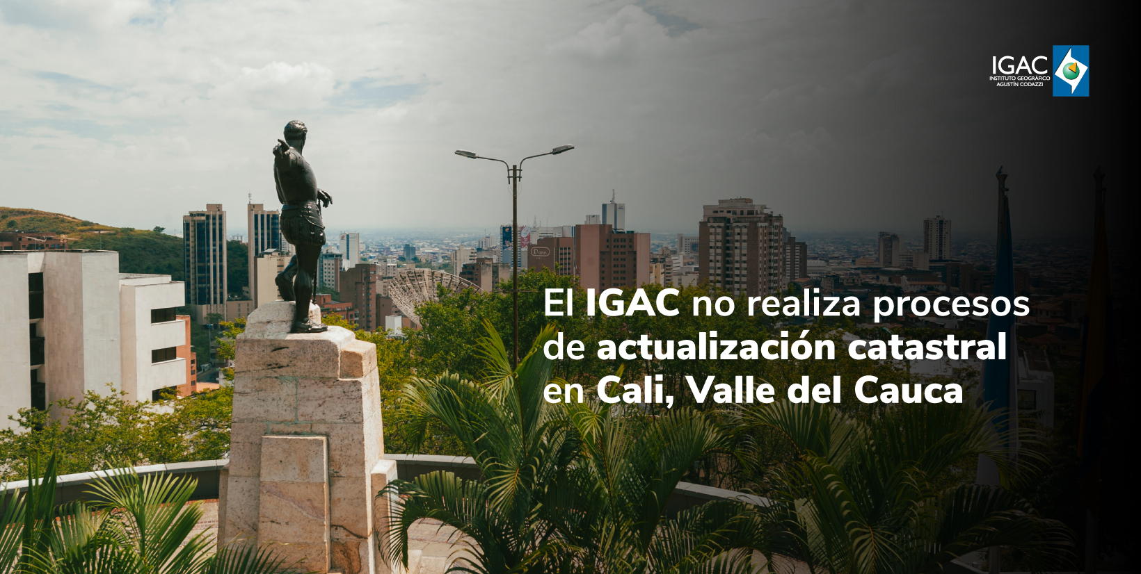 El IGAC no realiza procesos de actualización catastral en el municipio de Cali, Valle del Cauca