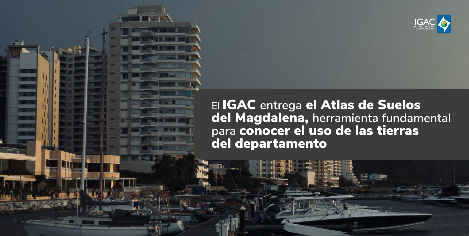 El IGAC entrega el atlas de suelos del Magdalena, herramienta fundamental para conocer el uso de las tierras del departamento