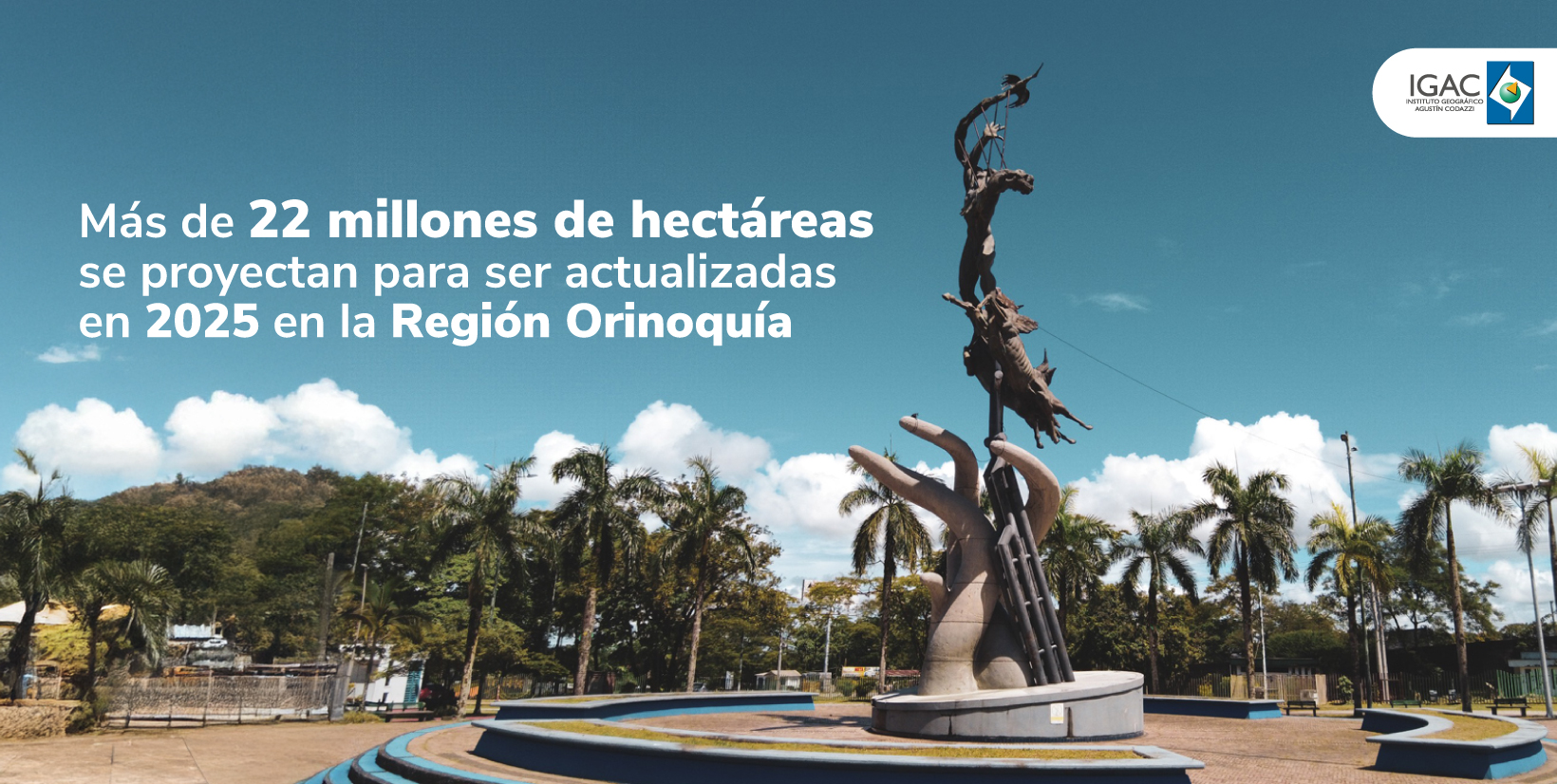 Más de 22 millones de hectáreas se proyectan para ser actualizadas en 2025 en la Región Orinoquía